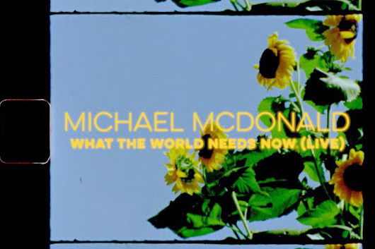 マイケル・マクドナルド、カヴァー曲「What the World Needs Now Is Love」のライヴ音源公開