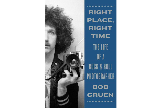 ロック・フォトグラファー、ボブ・グルーエンの回顧録『Right Place, Right Time』発売