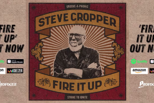 R&B／ソウル・ギタリスト、スティーヴ・クロッパーの新ソロ・アルバム『Fire It Up』発売