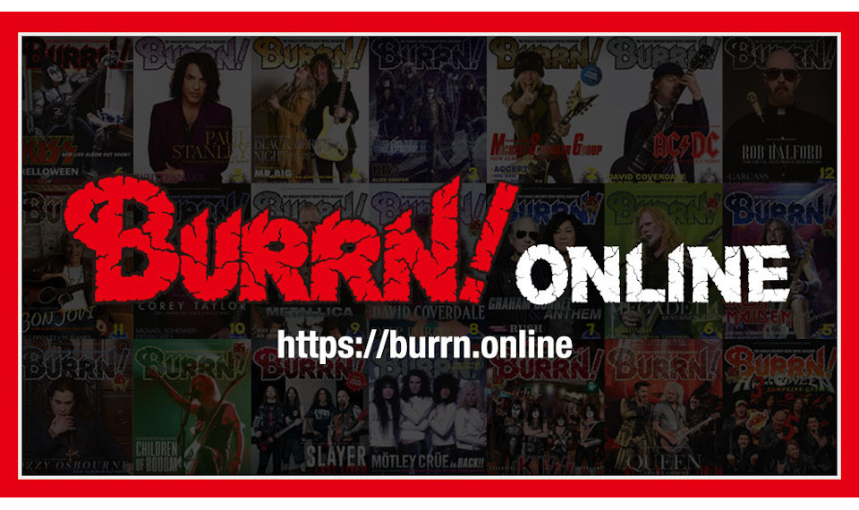 ヘヴィ・メタル＆ハード・ロック情報が日々更新される音楽サイト“BURRN! ONLINE”。満を持して6月9日、リニューアル・オープン。お楽しみ企画満載の会員登録開始！