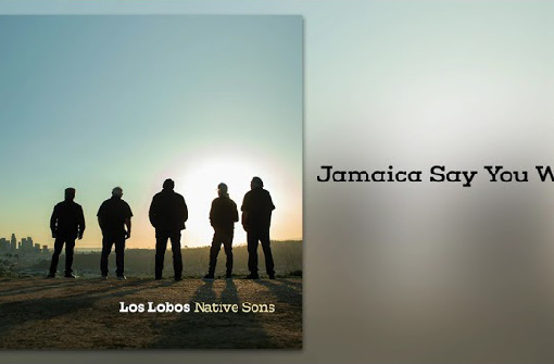 ロス・ロボス、7/30発売の新カヴァー集『Native Sons』から「Jamaica Say You Will」公開