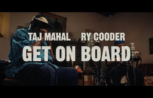 ライ・クーダー＆タジ・マハールのブルース・アルバム『Get on Board』、4月発売