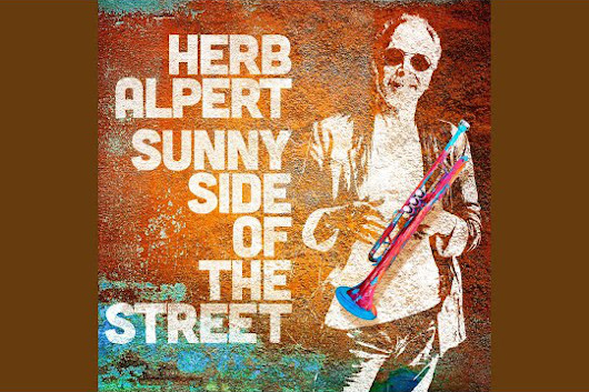 ハーブ・アルパート、新アルバム『Sunny Side Of The Street』から2曲公開