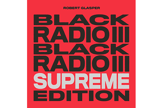 ロバート・グラスパー、『Black Radio III Supreme Edition』を10月14日デジタル・リリース、新トラックを公開