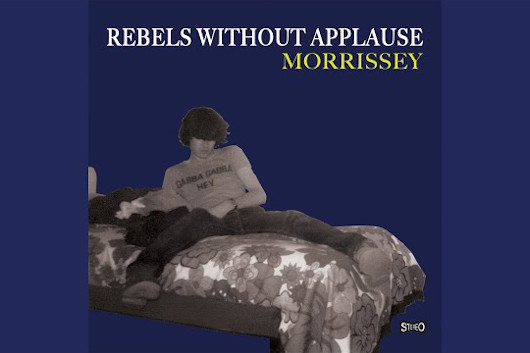 モリッシー、新シングル「Rebels Without Applause」をリリース