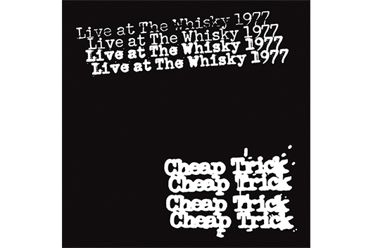 チープ・トリック、4CDボックスセット『Live at The Whisky 1977』発売