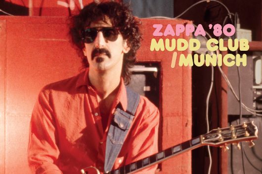 フランク・ザッパ、1980年の発掘音源『ZAPPA 80：マッド・クラブ／ミュンヘン』CD3枚組で発売決定