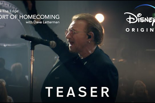 U2、ボノ＆ジ・エッジのドキュメンタリー『A Sort of Homecoming』ティーザー公開