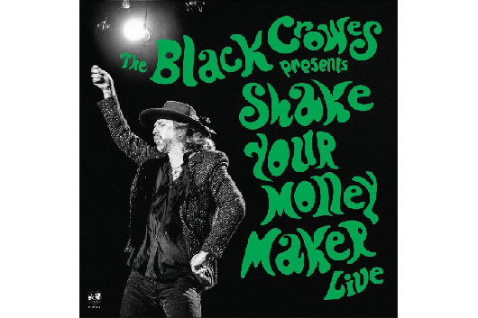 ブラック・クロウズ、新ライヴ・アルバム『Shake Your Money Maker Live』発売