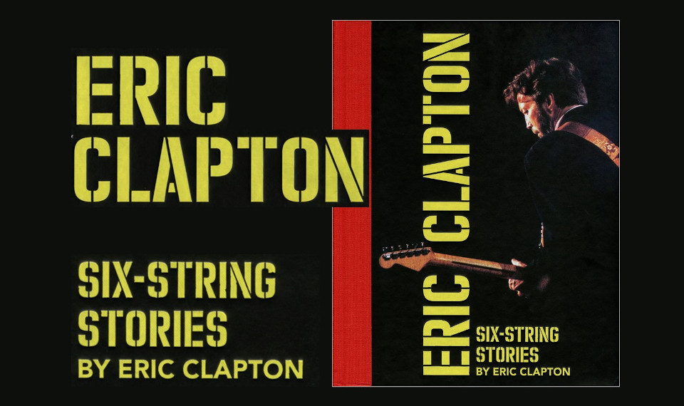 エリック・クラプトン来日記念！　300本のギター・コレクションを紹介する公式写真集『SIX-STRING STORIES by ERIC CLAPTON』がグリーティング・カード付きで販売予約開始！