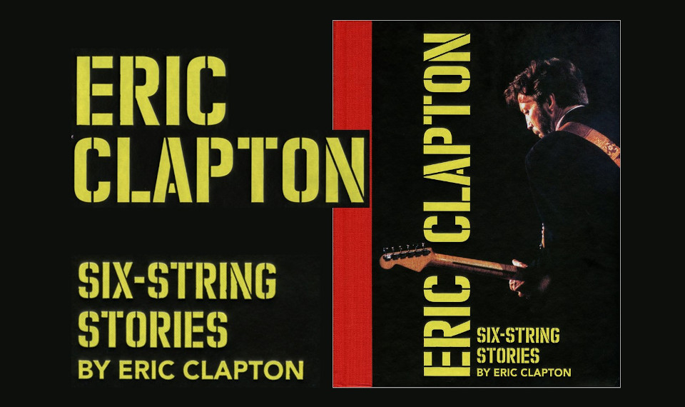 エリック・クラプトン来日記念！　300本のギター・コレクションを紹介する公式写真集『SIX-STRING STORIES by ERIC CLAPTON』がグリーティング・カード付きで販売予約開始！
