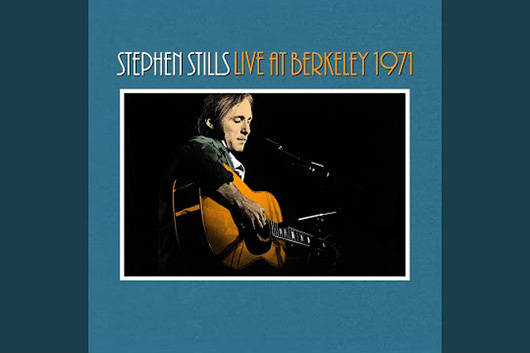 スティーヴン・スティルス、『Live at Berkeley 1971』からデヴィッド・クロスビー参加の「The Lee Shore」公開