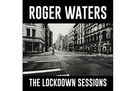 ロジャー・ウォーターズ最新作『ザ・ロックダウン・セッションズ』がCDとLPで6/2発売