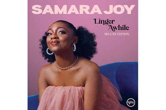 サマラ・ジョイのアルバム『Linger Awhile』デラックス盤リリース。本人コメントも到着