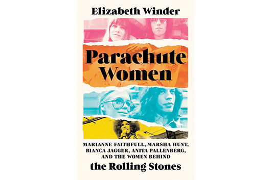 ストーンズを影で支えた女性たちの物語『Parachute Women』、7月11日発売