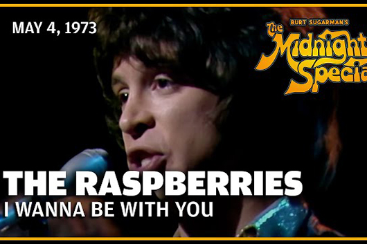 音楽番組『The Midnight Special』、ザ・ラズベリーズ1973年の「I Wanna Be with You」ほか公開