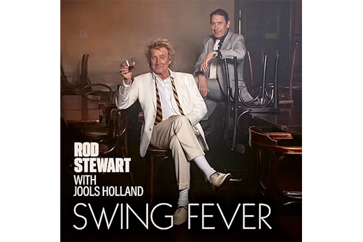 ロッド・スチュワート、ジュールズ・ホランドとの新コラボ・アルバム『Swing Fever』2月発売