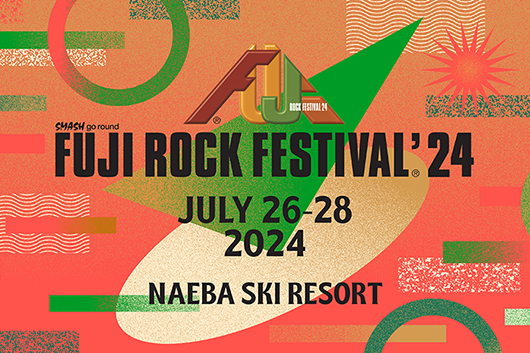 FUJI ROCK FESTIVAL'24 開催決定！　7/26（金）〜28（日）苗場