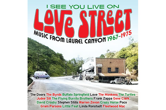 ローレル・キャニオン発、ウェストコースト・ロックの名曲集『Music From Laurel Canyon 1967-1975』3月発売
