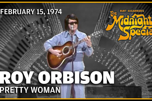 音楽番組『The Midnight Special』、ロイ・オービソン1974年の「Pretty Woman」ほか公開