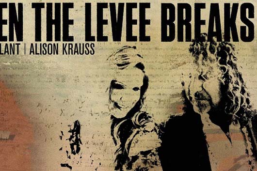 ロバート・プラント＆アリソン・クラウス、新シングル「When The Levee Breaks」公開