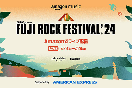 “FUJI ROCK FESTIVAL'24”最終ラインナップ＆タイムテーブル発表＋Amazon にてライブ配信決定