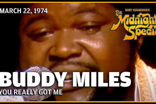 音楽番組『The Midnight Special』、バディ・マイルス1974年の「You Really Got Me」ほか公開