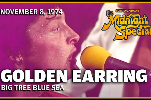 音楽番組『The Midnight Special』、ゴールデン・イヤリング1974年の「Big Tree, Blue Sea」ほか公開