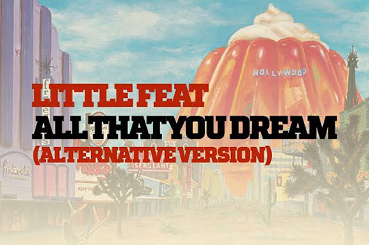 リトル・フィート、『The Last Record』50周年記念版から「All That You Dream(Alternate Version)」公開