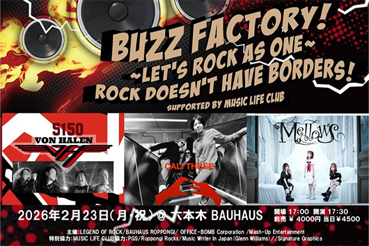 2/23（月）六本木で開催のインディーズ・バンド応援イベント “Buzz Factory!～Let's Rock as One～Vol.21” 、LAから噂のCALI THREEが参戦！