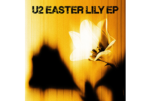 U2、新曲6曲入りニューEP『イースター・リリー』配信開始