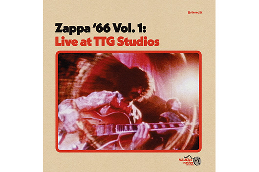 フランク・ザッパ『ザッパ '66 Vol.1：ライヴ・アット・TTGスタジオ』5/15発売決定