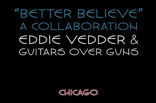 エディ・ヴェダー、シカゴを拠点とする“Guitars Over Guns”の若者たちとのコラボレーション新曲「Better Believe」をリリース。収益は全額寄付