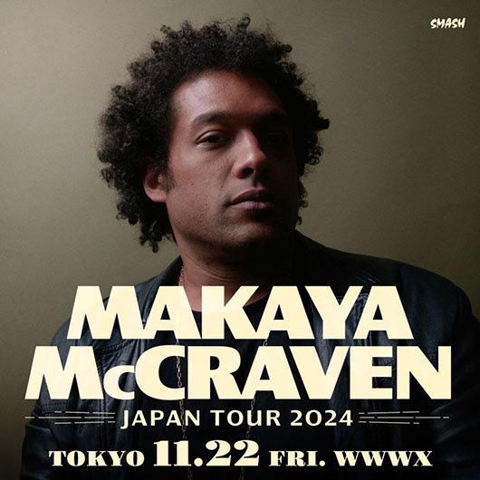 11/22 マカヤ・マクレイヴン 東京 | LIVE / EVENT | MUSIC LIFE CLUB