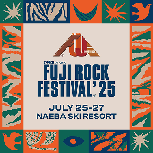 7/25（金）〜27（日） FUJI ROCK FESTIVAL'25 苗場（※7/24情報更新