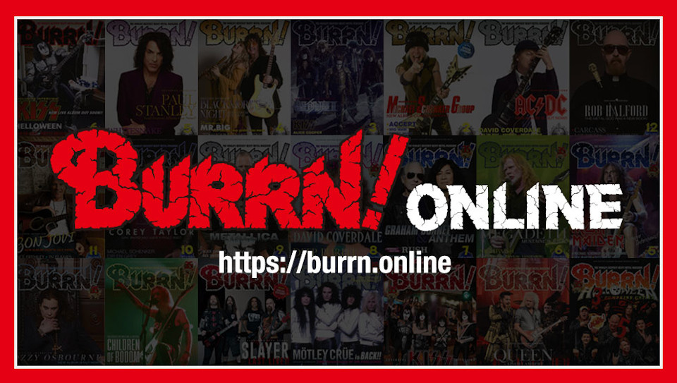 ヘヴィ・メタル＆ハード・ロック情報が日々更新される音楽サイト“BURRN! ONLINE”。満を持して6月9日、リニューアル・オープン。お